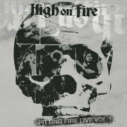 High On Fire : Spitting Fire Live Vol. 1
